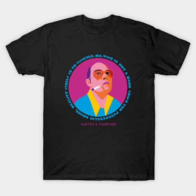 Raoul Duke Portrait - Trippy Quote Edition - Fear and loathing in Las Vegas T-Shirt by Boogosh